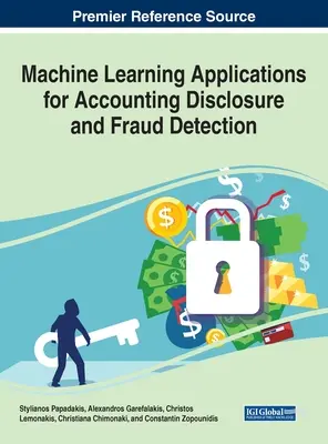 Anwendungen des maschinellen Lernens für die Offenlegung von Buchhaltungsdaten und die Aufdeckung von Betrugsfällen - Machine Learning Applications for Accounting Disclosure and Fraud Detection