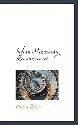 Erinnerungen eines indischen Missionars - Indian Missionary Reminiscences