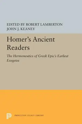 Homers antike Leser: Die Hermeneutik der frühesten Exegeten der griechischen Epik - Homer's Ancient Readers: The Hermeneutics of Greek Epic's Earliest Exegetes