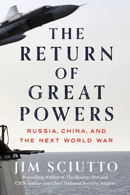 Die Rückkehr der Großmächte: Russland, China und der nächste Weltkrieg - The Return of Great Powers: Russia, China, and the Next World War