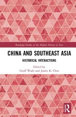 China und Südostasien: Historische Wechselwirkungen - China and Southeast Asia: Historical Interactions