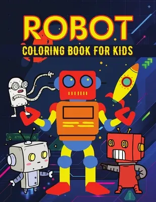 Roboter-Malbuch für Kinder: Einfaches Roboter-Malbuch für Kinder, Kleinkinder - Robot coloring book for kids: Simple Robots Coloring Book for Kids, Toddlers