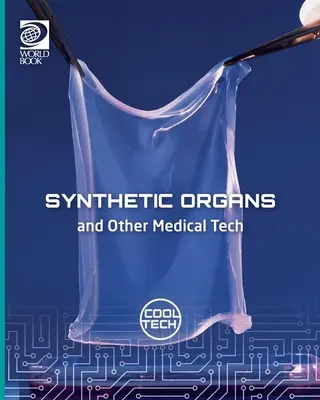 Cool Tech 2: Synthetische Organe und andere Medizintechnik - Cool Tech 2: Synthetic Organs and Other Medical Tech