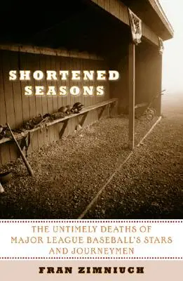 Verkürzte Saisons: Das vorzeitige Ableben von Stars und Routiniers der Major League Baseball - Shortened Seasons: The Untimely Deaths of Major League Baseball's Stars and Journeymen