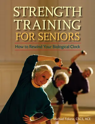 Krafttraining für Senioren: Wie Sie Ihre biologische Uhr zurückdrehen - Strength Training for Seniors: How to Rewind Your Biological Clock