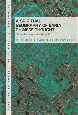 Eine spirituelle Geographie des frühen chinesischen Denkens: Götter, Ahnen und das Leben nach dem Tod - A Spiritual Geography of Early Chinese Thought: Gods, Ancestors, and Afterlife