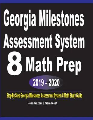 Georgia Milestones Assessment System 8 Mathe Vorbereitung 2019 - 2020: Schritt-für-Schritt Georgia Milestones Assessment System 8 Mathe Studienführer - Georgia Milestones Assessment System 8 Math Prep 2019 - 2020: Step-By-Step Georgia Milestones Assessment System 8 Math Study Guide