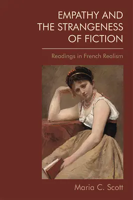Einfühlungsvermögen und die Fremdheit der Fiktion: Lektüre des französischen Realismus - Empathy and the Strangeness of Fiction: Readings in French Realism
