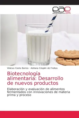 Biotecnologa alimentaria: Entwicklung von neuen Produkten - Biotecnologa alimentaria: Desarrollo de nuevos productos