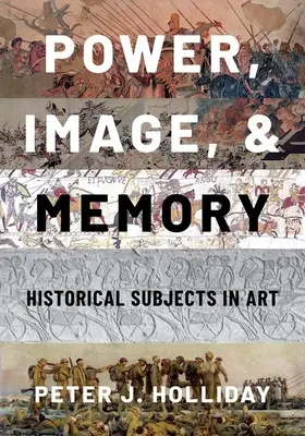 Macht, Bild und Erinnerung: Historische Sujets in der Kunst - Power, Image, and Memory: Historical Subjects in Art
