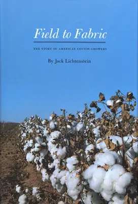 Vom Feld zum Stoff: Die Geschichte der amerikanischen Baumwollpflanzer - Field to Fabric: The Story of American Cotton Growers