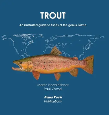 Forellen: Ein illustrierter Führer zu den Fischen der Gattung Salmo - Trout: An illustrated guide to fishes of the genus Salmo