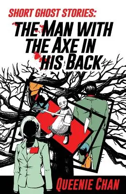 Kurze Geistergeschichten: Der Mann mit der Axt im Rücken - Short Ghost Stories: The Man with the Axe in his Back