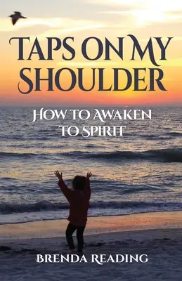 Taps on My Shoulder: Wie man zum Geist erwacht - Taps on My Shoulder: How to Awaken to Spirit