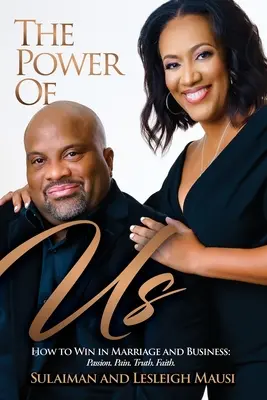 The Power of Us: How to Win in Marriage and Business - Passion. Schmerz. Wahrheit. Glaube. - The Power of Us: How to Win in Marriage and Business - Passion. Pain. Truth. Faith.