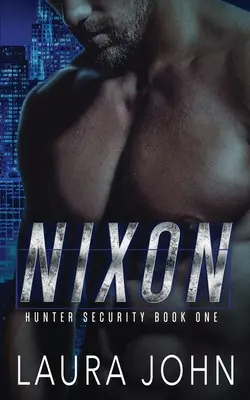 Nixon: Ein Bodyguard-Roman für Männer und Frauen - Nixon: An m/m bodyguard romance