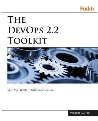 Das DevOps 2.2-Werkzeugset - The DevOps 2.2 Toolkit