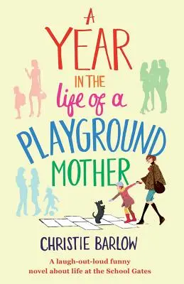 Ein Jahr im Leben einer Spielplatzmutter - A Year in the Life of a Playground Mother