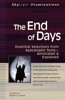 Das Ende der Tage: Wesentliche Auszüge aus apokalyptischen Texten - kommentiert und erläutert - The End of Days: Essential Selections from Apocalyptic Textsa Annotated & Explained