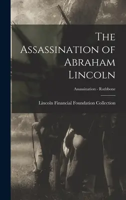 Die Ermordung von Abraham Lincoln; Ermordung - Rathbone - The Assassination of Abraham Lincoln; Assassination - Rathbone