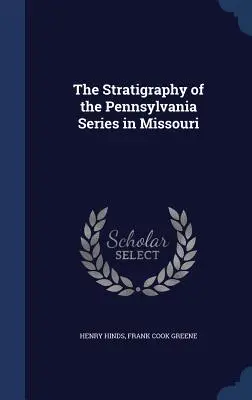 Die Stratigraphie der Pennsylvania-Serie in Missouri - The Stratigraphy of the Pennsylvania Series in Missouri
