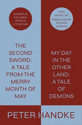 Das zweite Schwert: Ein Märchen aus dem Wonnemonat Mai und Mein Tag im anderen Land: Ein Märchen von Dämonen: Zwei Novellen - The Second Sword: A Tale from the Merry Month of May, and My Day in the Other Land: A Tale of Demons: Two Novellas