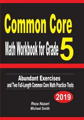 Common Core Math Workbook for Grade 5: Reichhaltige Übungen und zwei Übungstests in voller Länge für Common Core Math - Common Core Math Workbook for Grade 5: Abundant Exercises and Two Full-Length Common Core Math Practice Tests