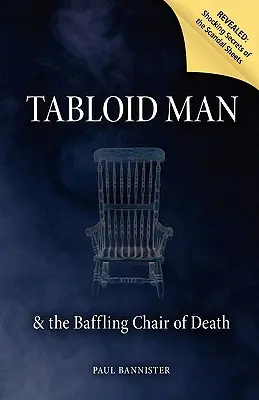 Tabloid Man & der verblüffende Stuhl des Todes - Tabloid Man & the Baffling Chair of Death