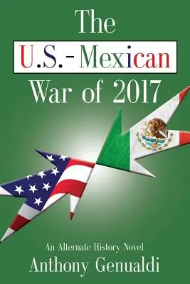 Der U.S.-Mexikanische Krieg 2017 - The U.S.-Mexican War of 2017