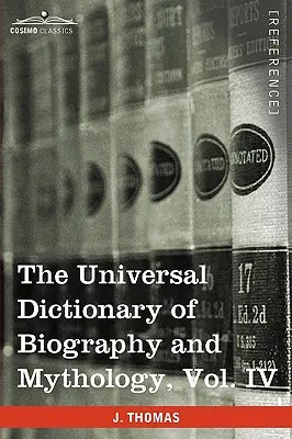 Das Allgemeine Wörterbuch der Biographie und Mythologie, Band IV (in vier Bänden): Pro - Zyp - The Universal Dictionary of Biography and Mythology, Vol. IV (in Four Volumes): Pro - Zyp