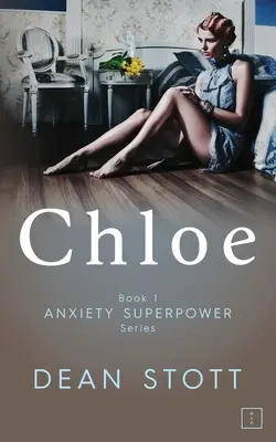 Chloe: Angst-Superpower-Serie: Buch 1 - Chloe: Anxiety Superpower Series: Book 1