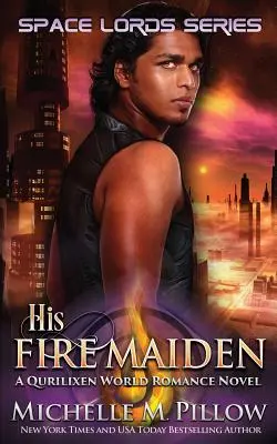 Seine Feuerjungfrau: Ein Qurilixen-Welt-Roman - His Fire Maiden: A Qurilixen World Novel