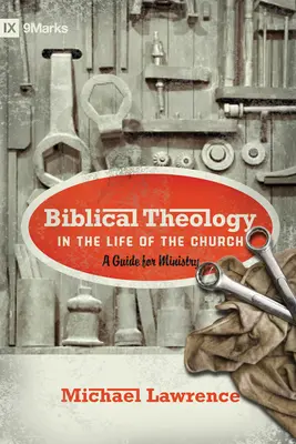 Biblische Theologie im Leben der Kirche: Ein Leitfaden für den Dienst - Biblical Theology in the Life of the Church: A Guide for Ministry