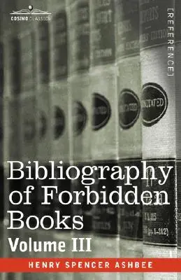 Bibliographie der verbotenen Bücher - Band III - Bibliography of Forbidden Books - Volume III