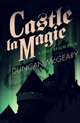 Schloss La Magie: Ein Zauberreich-Roman - Castle La Magie: A Spell Realm Novel