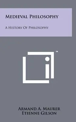 Mittelalterliche Philosophie: Eine Geschichte der Philosophie - Medieval Philosophy: A History Of Philosophy
