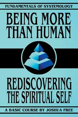 Mehr als ein Mensch sein: Die Wiederentdeckung des spirituellen Selbst - Being More Than Human: Rediscovering the Spiritual Self