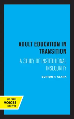 Erwachsenenbildung im Umbruch: Eine Studie über institutionelle Unsicherheit - Adult Education in Transition: A Study of Institutional Insecurity