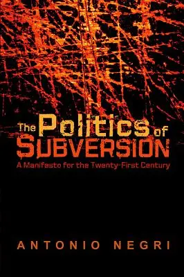 Die Politik der Subversion: Ein Manifest für das einundzwanzigste Jahrhundert - The Politics of Subversion: A Manifesto for the Twenty-First Century