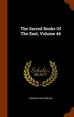 Die heiligen Bücher des Ostens, Band 44 - The Sacred Books Of The East, Volume 44