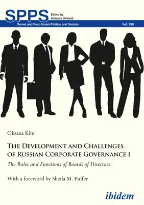 Die Entwicklung und die Herausforderungen der russischen Corporate Governance I: Die Rollen und Funktionen von Verwaltungsräten - The Development and Challenges of Russian Corporate Governance I: The Roles and Functions of Boards of Directors