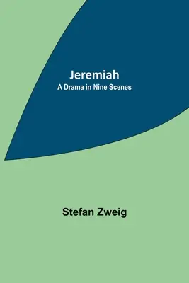 Jeremia: Ein Drama in neun Szenen - Jeremiah: A Drama in Nine Scenes