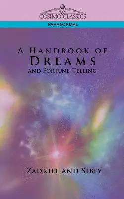 Ein Handbuch der Träume und der Wahrsagerei - A Handbook of Dreams and Fortune-Telling