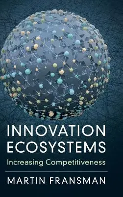 Innovations-Ökosysteme: Steigerung der Wettbewerbsfähigkeit - Innovation Ecosystems: Increasing Competitiveness