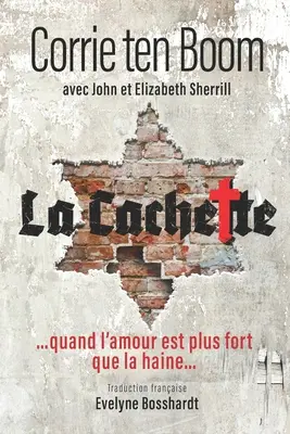 La Cachette: ...quand l'amour est plus fort que la haine...