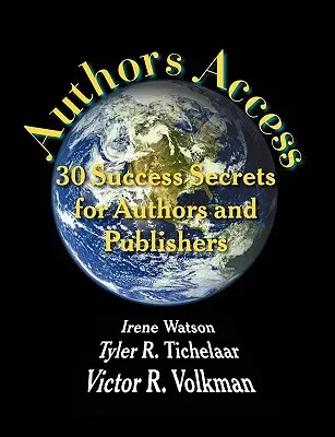 Zugang für Autoren: 30 Erfolgsgeheimnisse für Autoren und Verleger - Authors Access: 30 Success Secrets for Authors and Publishers