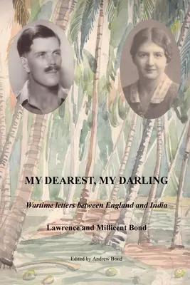 Mein Liebster, mein Liebling: Briefe aus der Kriegszeit zwischen England und Indien - My Dearest, My Darling: Wartime letters between England and India