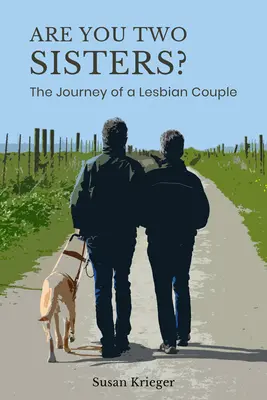 Seid ihr zwei Schwestern? Die Reise eines lesbischen Paares - Are You Two Sisters?: The Journey of a Lesbian Couple