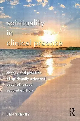 Spiritualität in der klinischen Praxis: Theorie und Praxis der spirituell orientierten Psychotherapie - Spirituality in Clinical Practice: Theory and Practice of Spiritually Oriented Psychotherapy