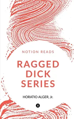 Ragged Dick-Reihe - Ragged Dick Series